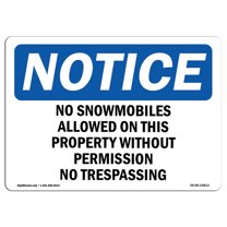 OSHA Notice Sign - No Snowmobiles Allowed On This Property | Decal | Protect Your Business, Construction Site |  Made in the USA