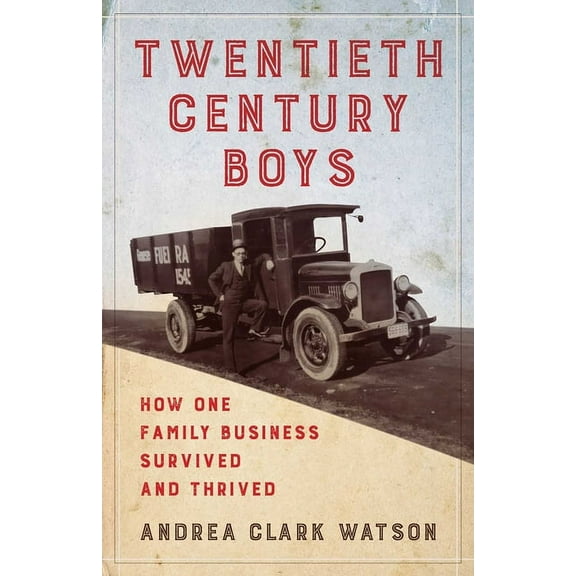 Twentieth Century Boys: How One Multigenerational Family Business Survived and Thrived, (Paperback)