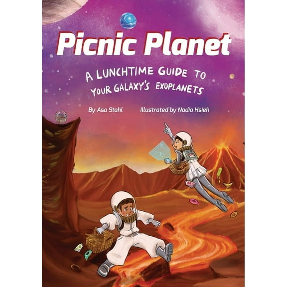 Picnic Planet: A Lunchtime Guide to Your Galaxy's Exoplanets, (Hardcover)