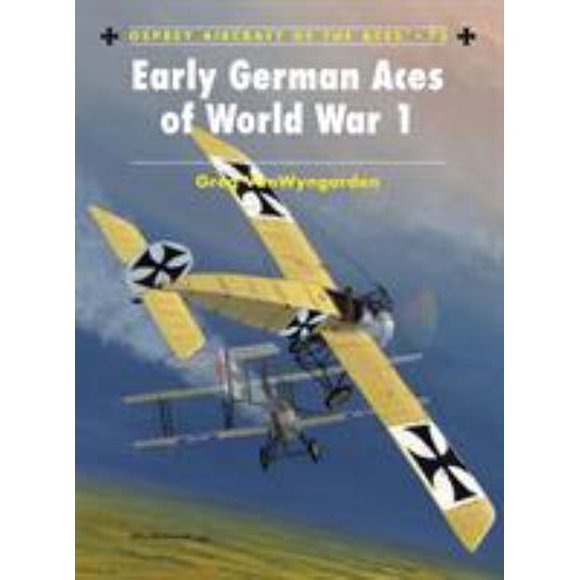 Pre-Owned Early German Aces of World War I (Paperback) 9781841769974