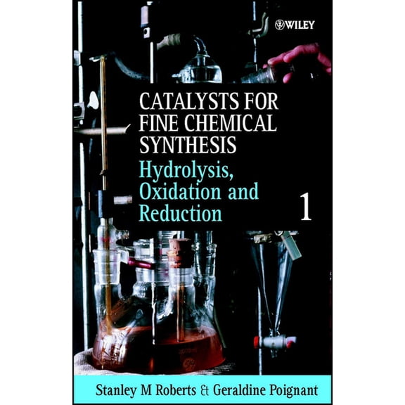 Catalysts for Fine Chemicals Synthesis Hydrolysis, Oxidation and Reduction, Volume 1, Book 2, (Hardcover)