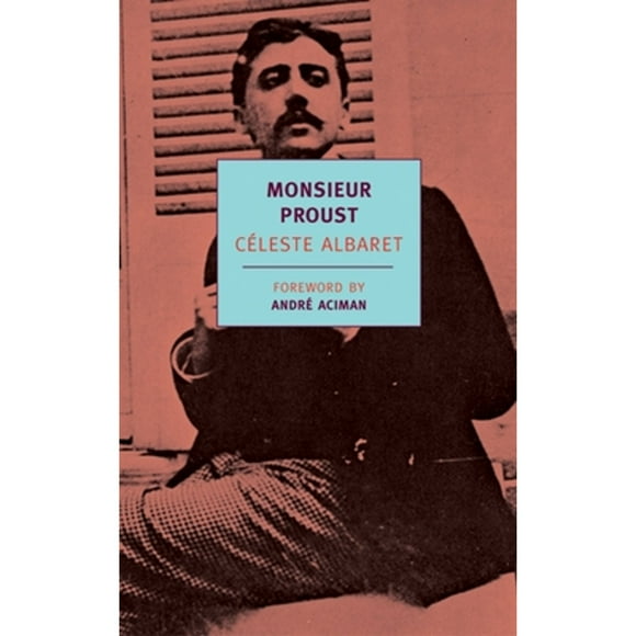 Pre-Owned Monsieur Proust (Paperback 9781590170595) by Celeste Albaret, Andre Aciman, Barbara Bray
