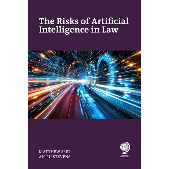 The Risks of Artificial Intelligence in Law, (Paperback)