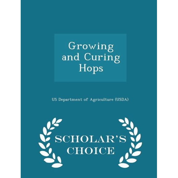 Growing and Curing Hops - Scholar's Choice Edition, (Paperback)