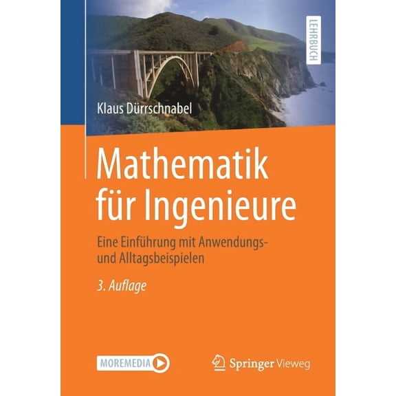 Mathematik Für Ingenieure: Eine Einführung Mit Anwendungs- Und Alltagsbeispielen, (Paperback)
