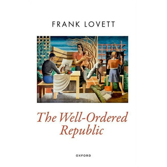 Oxford Political Theory The Well-Ordered Republic, (Hardcover)