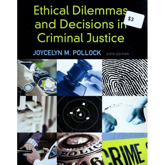 Pre-Owned Ethical Dilemmas and Decisions in Criminal Justice (ETHICS IN CRIME AND JUSTICE) (Paperback) 0495600334