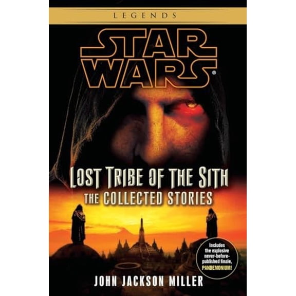 Pre-Owned Lost Tribe of the Sith: Star Wars Legends: The Collected Stories (Paperback) 0345541324 9780345541321