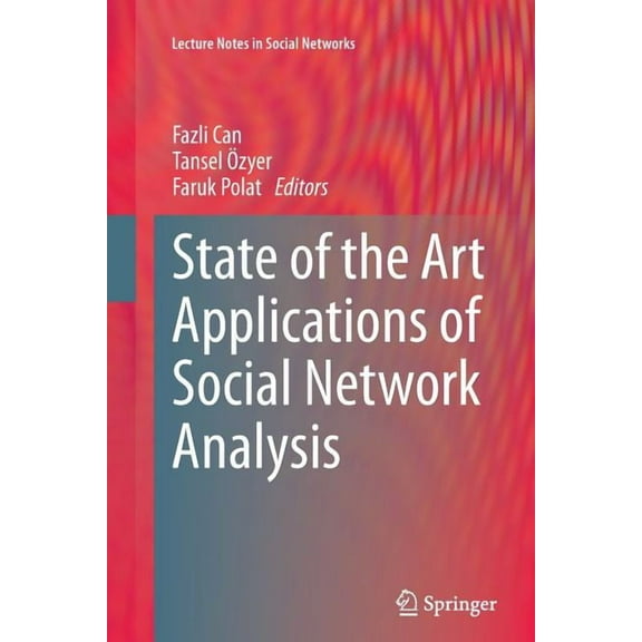 Lecture Notes in Social Networks State of the Art Applications of Social Network Analysis, (Paperback)