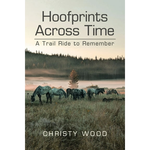 Hoofprints Across Time: A Trail Ride to Remember, (Paperback)