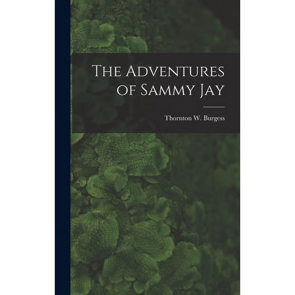 The Adventures of Sammy Jay, (Hardcover)