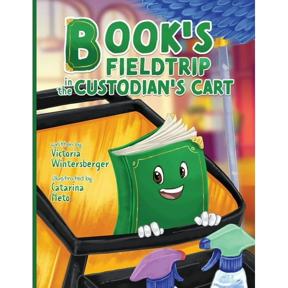 Book's Fieldtrip in the Custodian's Cart, (Paperback)