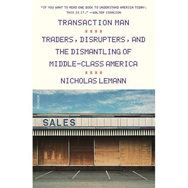 Transaction Man: Marchands, Disrupteurs et Démontage de la Classe Moyenne Américaine