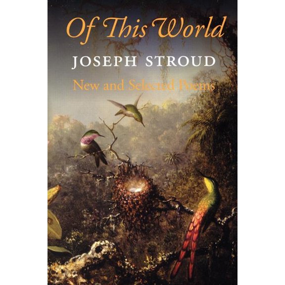 Of This World: New and Selected Poems 1966-2006, (Paperback)