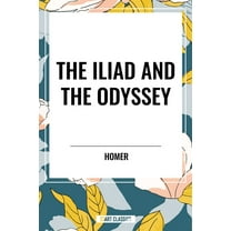Iliad and the Odyssey, (Paperback)