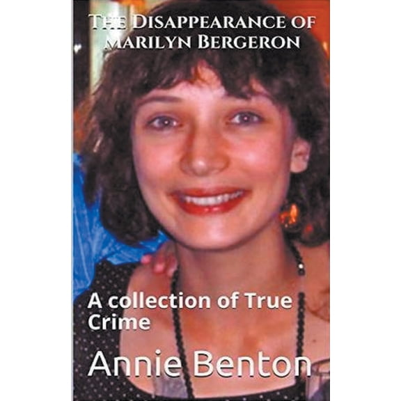 The Disappearance of Marilyn Bergeron, (Paperback)