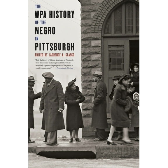 Regional The WPA History of the Negro in Pittsburgh, (Paperback)
