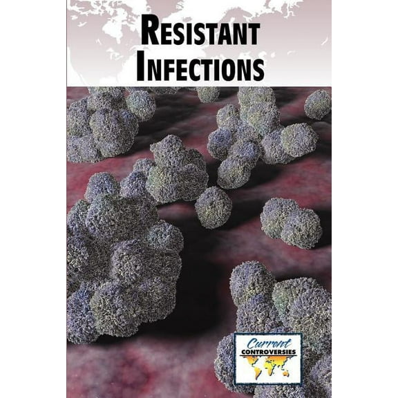 Current Controversies Resistant Infections, (Paperback)