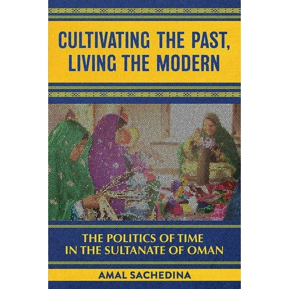 Cultivating the Past, Living the Modern, (Hardcover)