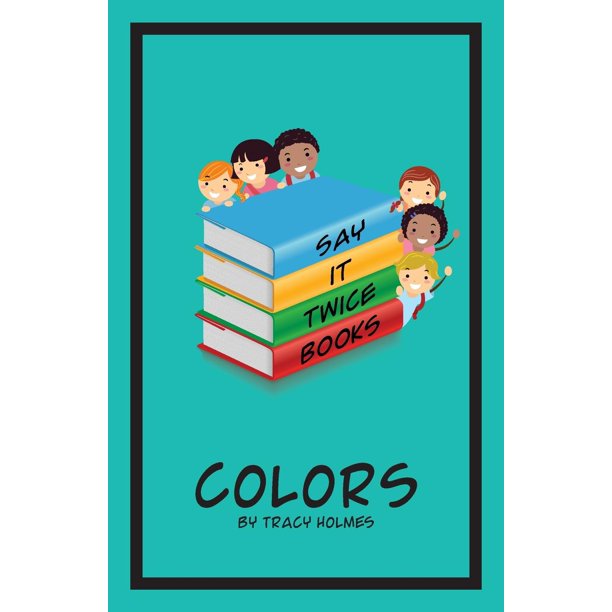 Say It Twice Books Colors Say It Twice Books Colors Series 1 Paperback Walmart Com Walmart Com