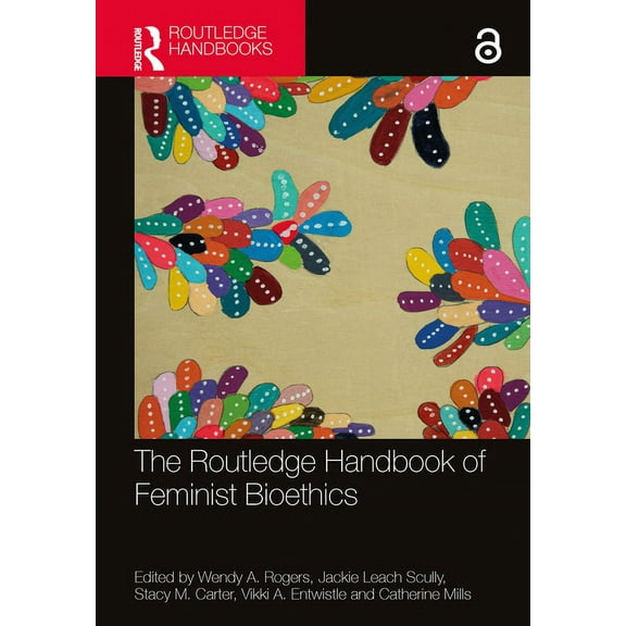 Routledge Handbooks in Applied Ethics The Routledge Handbook of Feminist Bioethics, (Hardcover)
