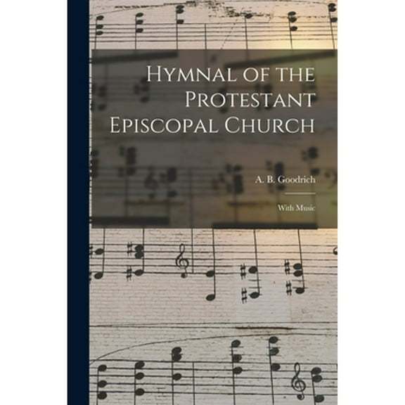Hymnal of the Protestant Episcopal Church: With Music (Paperback)