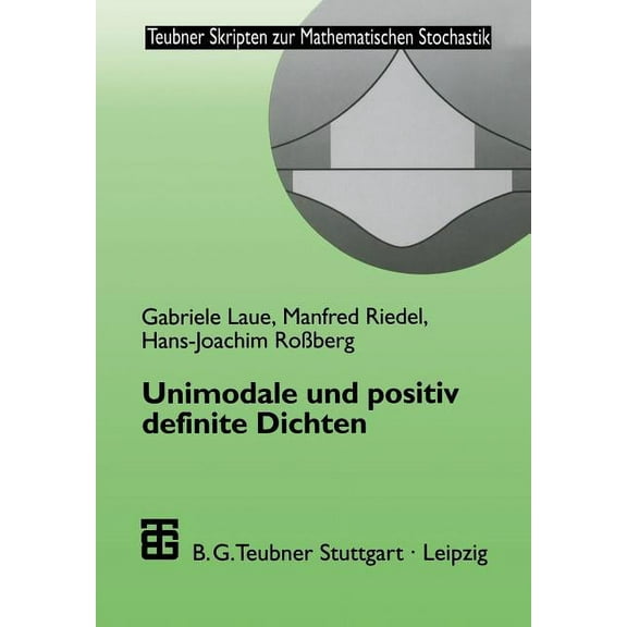 Teubner Skripten Zur Mathematischen Stoc Unimodale Und Positiv Definite Dichten, (Paperback)