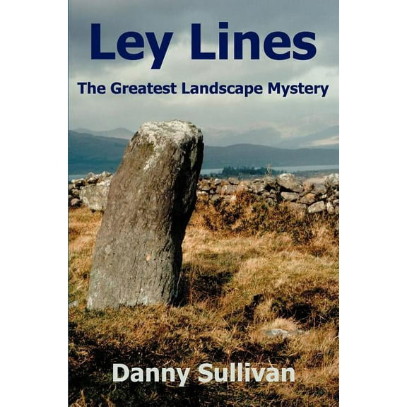 Ley Lines: The Greatest Landscape Mystery, (Paperback)