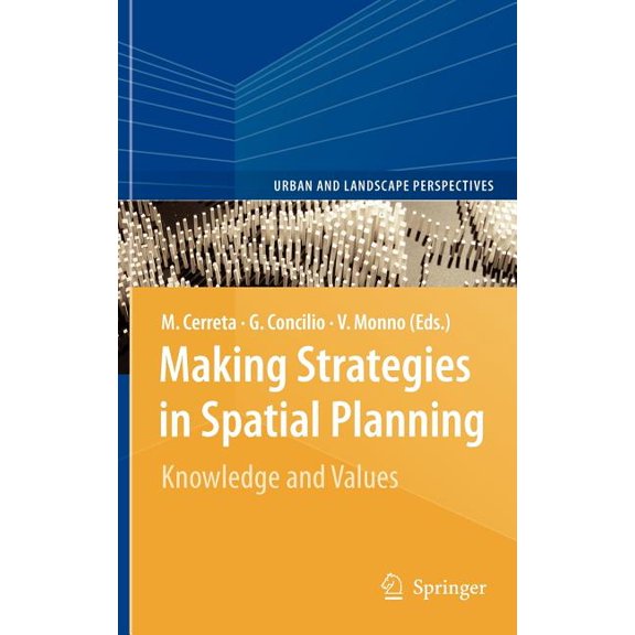 Urban and Landscape Perspectives Making Strategies in Spatial Planning: Knowledge and Values, Book 9, (Hardcover)