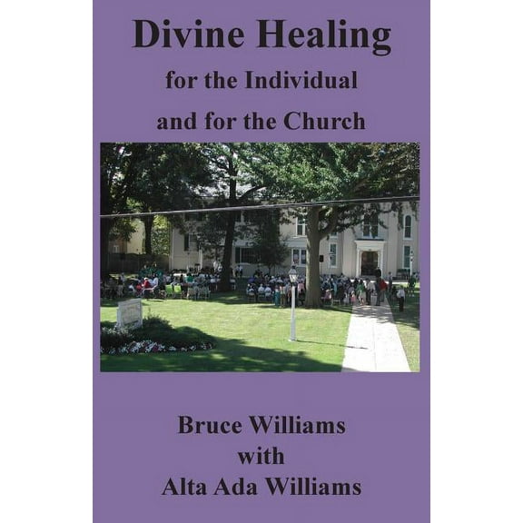 Divine Healing for the Individual and for the Church (Paperback)