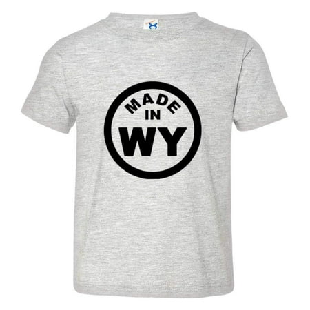 

PleaseMeTees™ Toddler From Born Made In Wyoming WY Logo Label HQ Tee