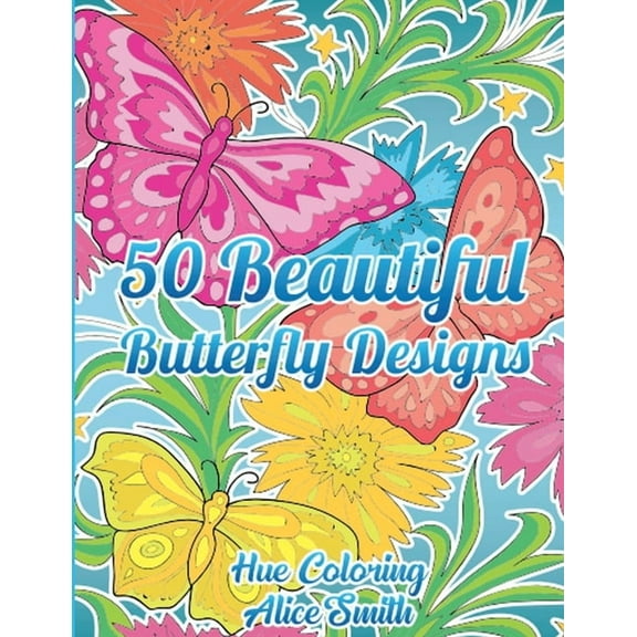 50 Beautiful Butterfly Designs Coloring Book, (Paperback)