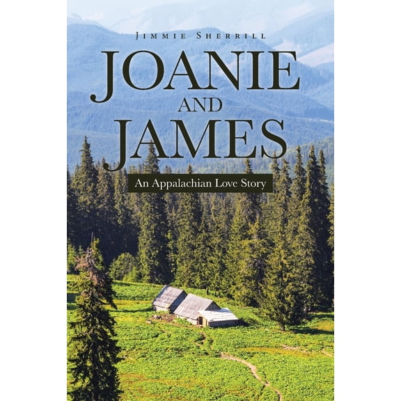 Joanie and James: An Appalachian Love Story, (Paperback)