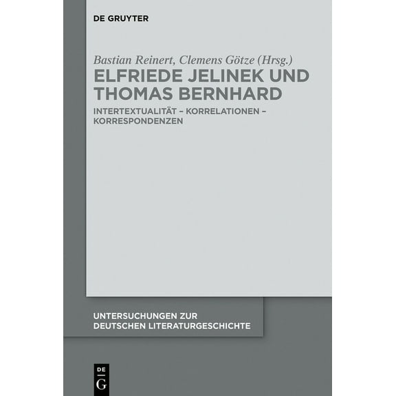 Untersuchungen Zur Deutschen Literaturge Elfriede Jelinek und Thomas Bernhard, Book 154, (Hardcover)