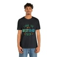 thumbnail image 4 of I have The Best Dad Ever Unisex Jersey Short Sleeve Tee Father's day, 4 of 12