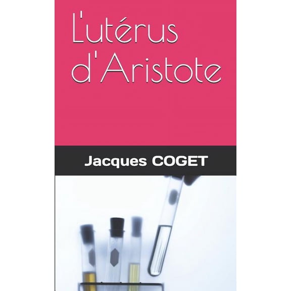 L'Utérus d'Aristote (Paperback)