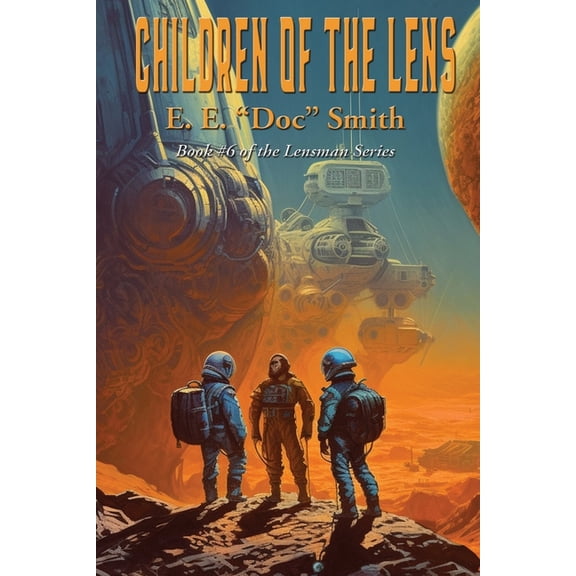 Lensman Children of the Lens: A Positronic Book, Book 6, (Paperback)