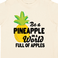 thumbnail image 4 of Inktastic Be a Pineapple in a World Full of Apples Boys or Girls Toddler T-Shirt, 4 of 5