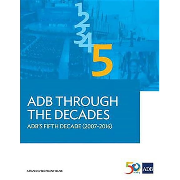 Pre-Owned ADB Through the Decades : ADBs Fifth Decade (20072016) (Paperback)