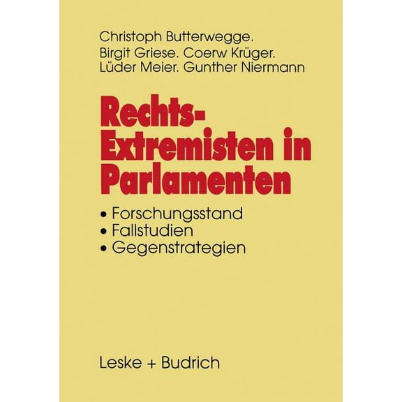 Rechtsextremisten in Parlamenten: Forschungsstand. Fallstudien. Gegenstrategien, (Paperback)