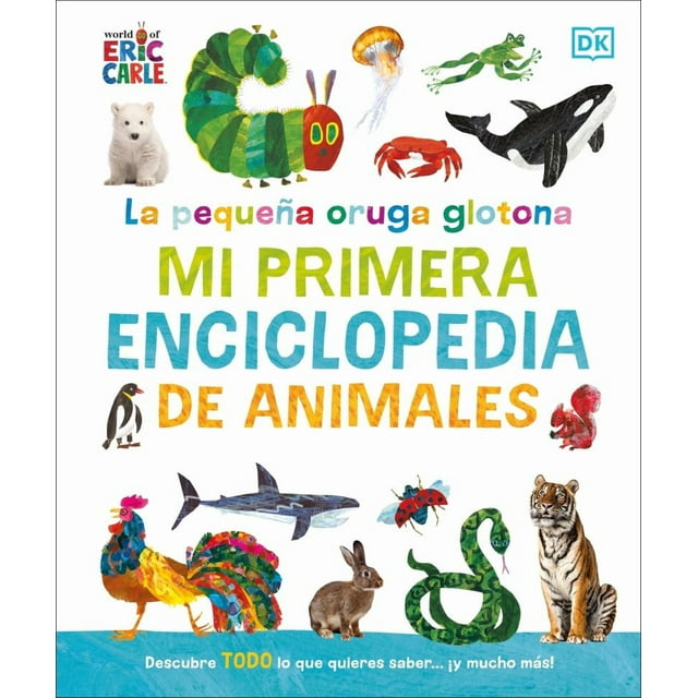 La pequeña oruga glotona: mi primera enciclopedia de animales