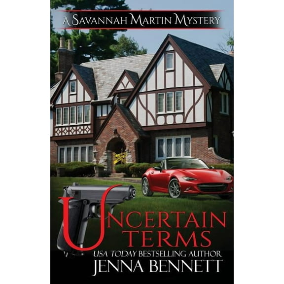 Uncertain Terms: A Savannah Martin Novel (Paperback) by Jenna Bennett