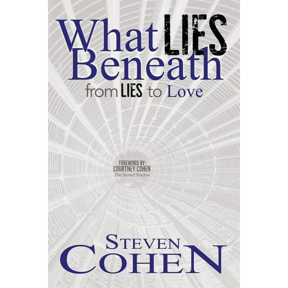 What Lies Beneath: From Lies to Love, (Paperback)