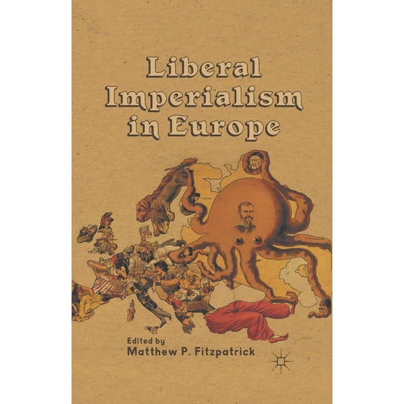 Liberal Imperialism in Europe, (Paperback)