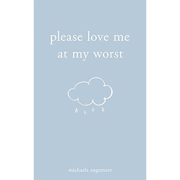 Pre-Owned Please Love Me at My Worst, 9781524868697, 1524868698, Paperback,