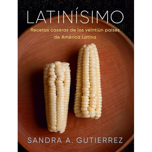 LatinÃ­simo: Recetas Caseras de Los VeintiÃºn PaÃ­ses de AmÃ©rica Latina, (Paperback)