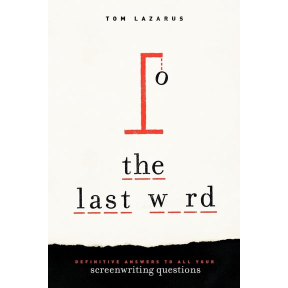 Pre-Owned The Last Word: Definitive Answers to All Your Screenwriting Questions (Paperback) 1615931198 9781615931194
