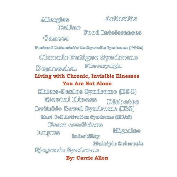 Living with Chronic, Invisible Illnesses You Are Not Alone, (Paperback)