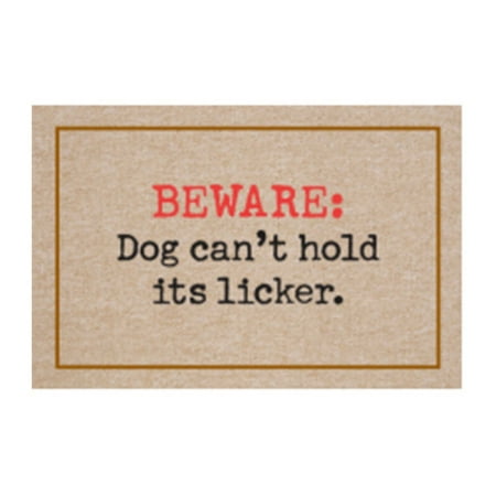 Beware Dog Can't Hold Licker Indoor/Outdoor Door