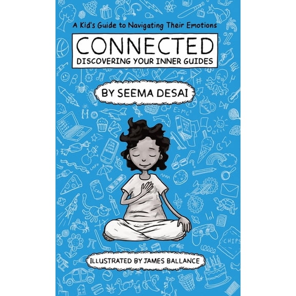 Connected: Discovering Your Inner Guides: A Kid's Guide to Navigating Their Emotions, (Paperback)
